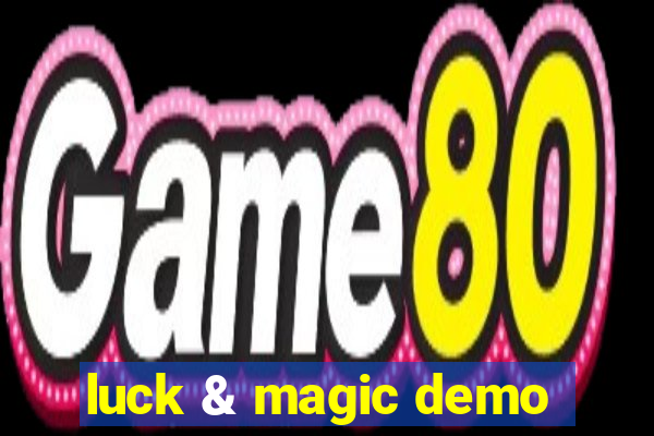 luck & magic demo